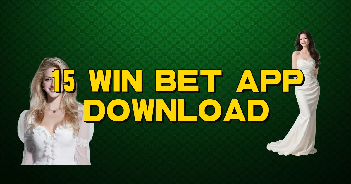 15 Win Bet App Download Oficial
