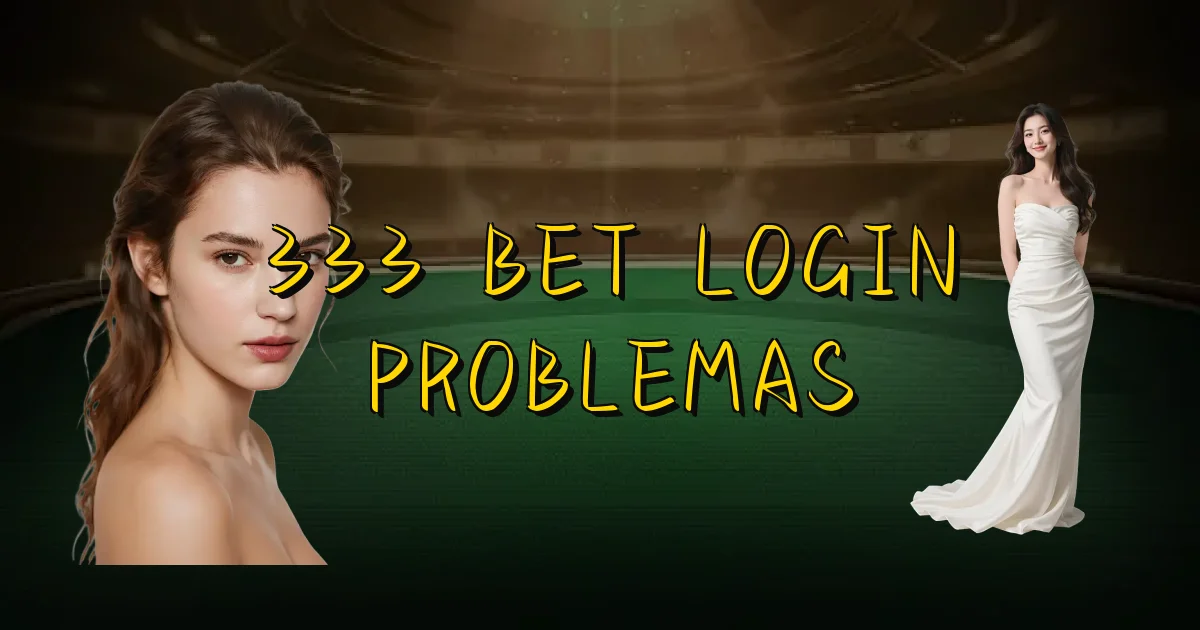 333 Bet Login Problemas Oficial