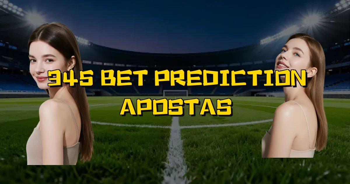 345 Bet Prediction Apostas Oficial