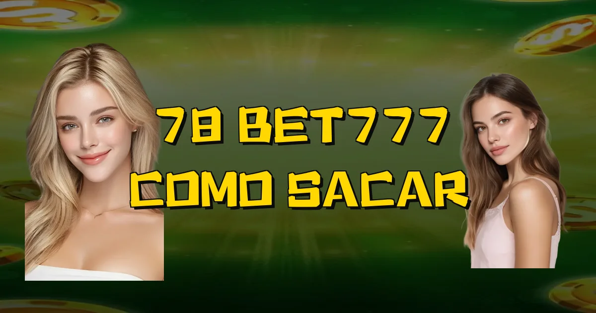78 Bet777 Como Sacar Oficial
