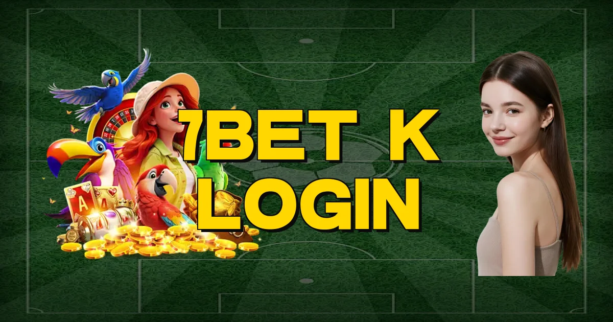 7Bet K Login Oficial