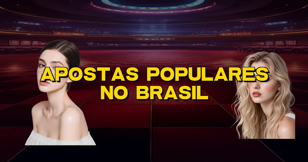 Apostas Populares No Brasil Oficial
