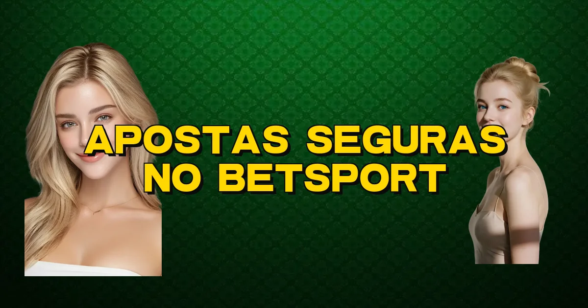 Apostas Seguras No Betsport Oficial