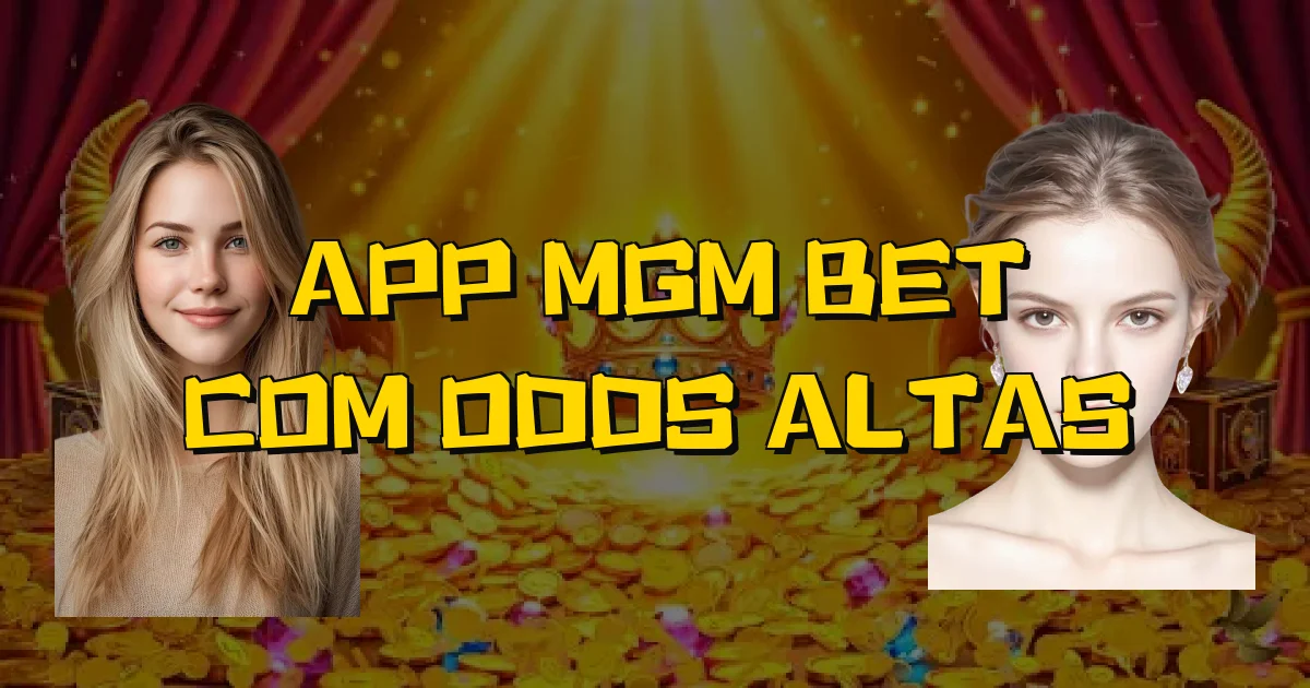 App Mgm Bet Com Odds Altas Oficial