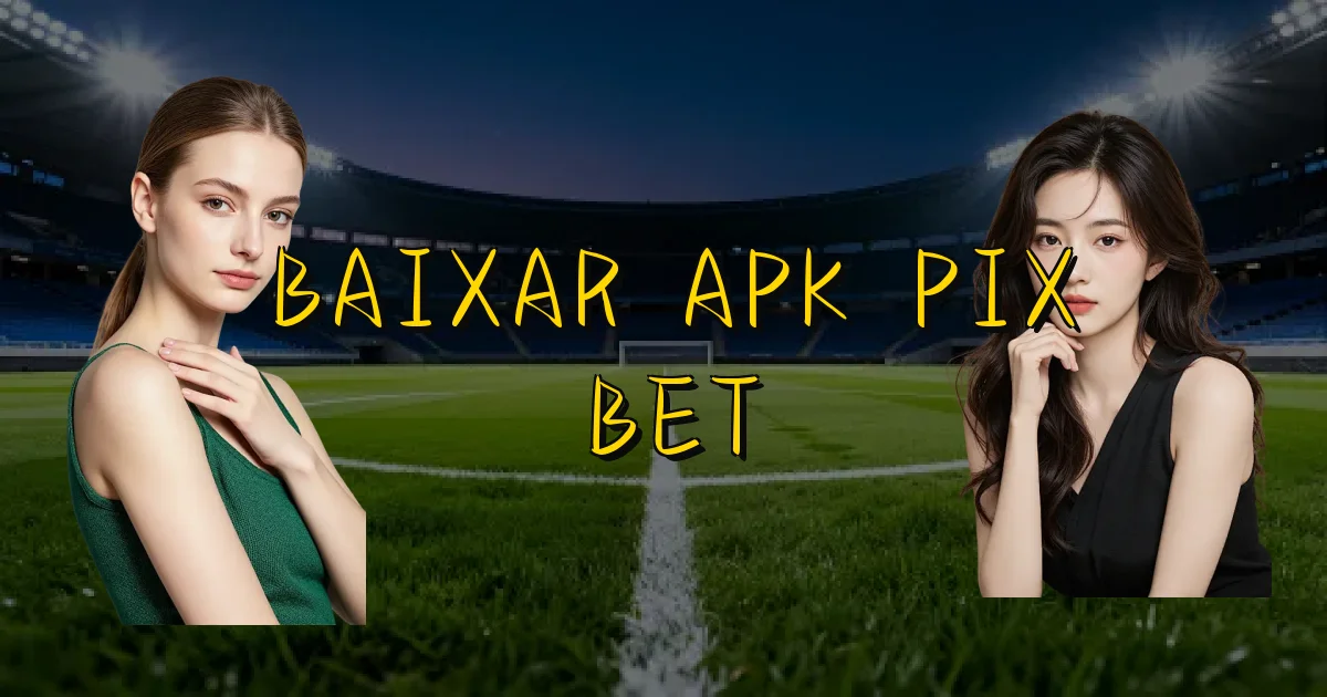 Baixar Apk Pix Bet Oficial