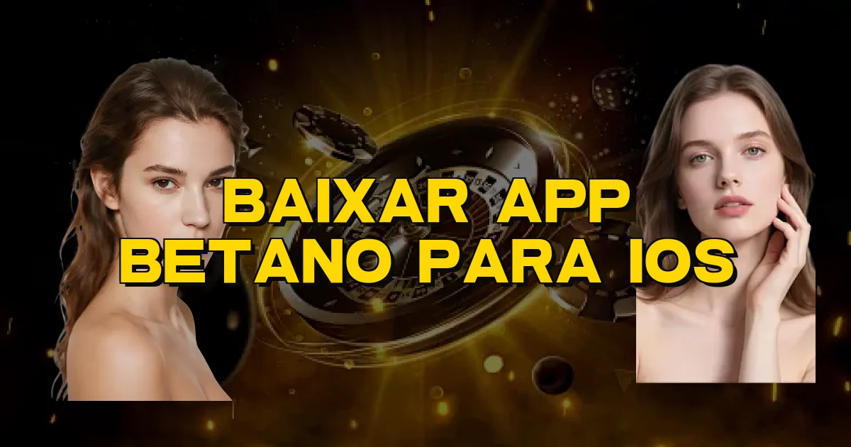 Baixar App Betano Para Ios Oficial