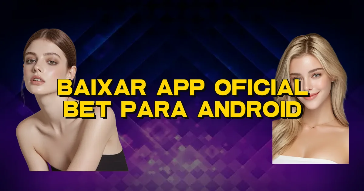 Baixar App Oficial Bet Para Android Oficial