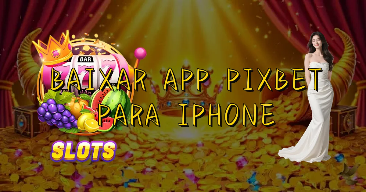 Baixar App Pixbet Para Iphone Oficial
