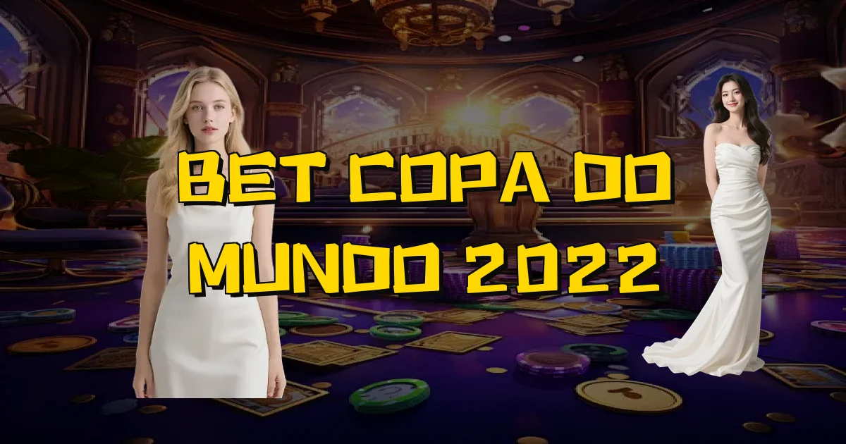 Bet Copa Do Mundo 2022 Oficial