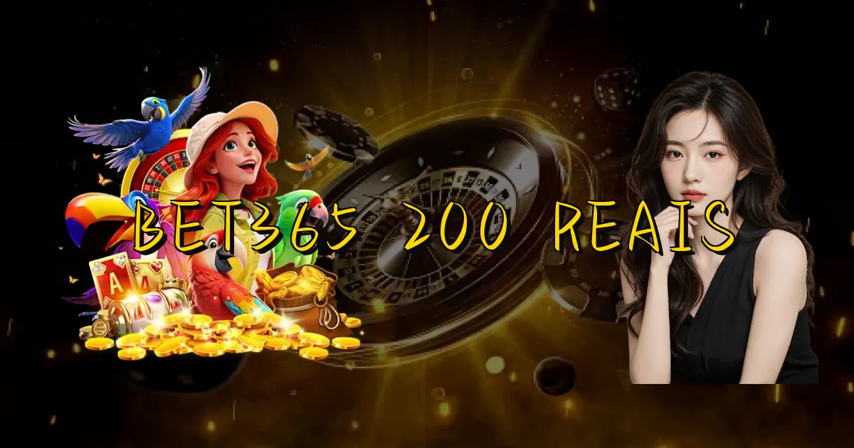 Bet365 200 Reais Oficial