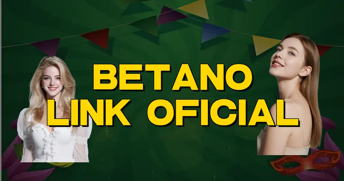 Betano Link Oficial Oficial