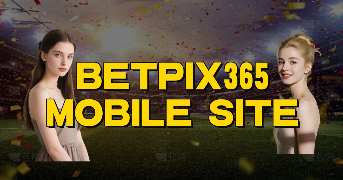 Betpix365 Mobile Site Oficial