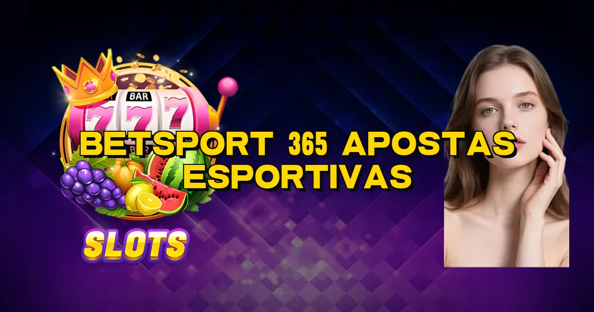 Betsport 365 Apostas Esportivas Oficial