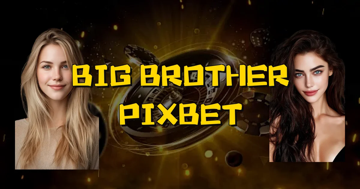 Big Brother Pixbet Oficial