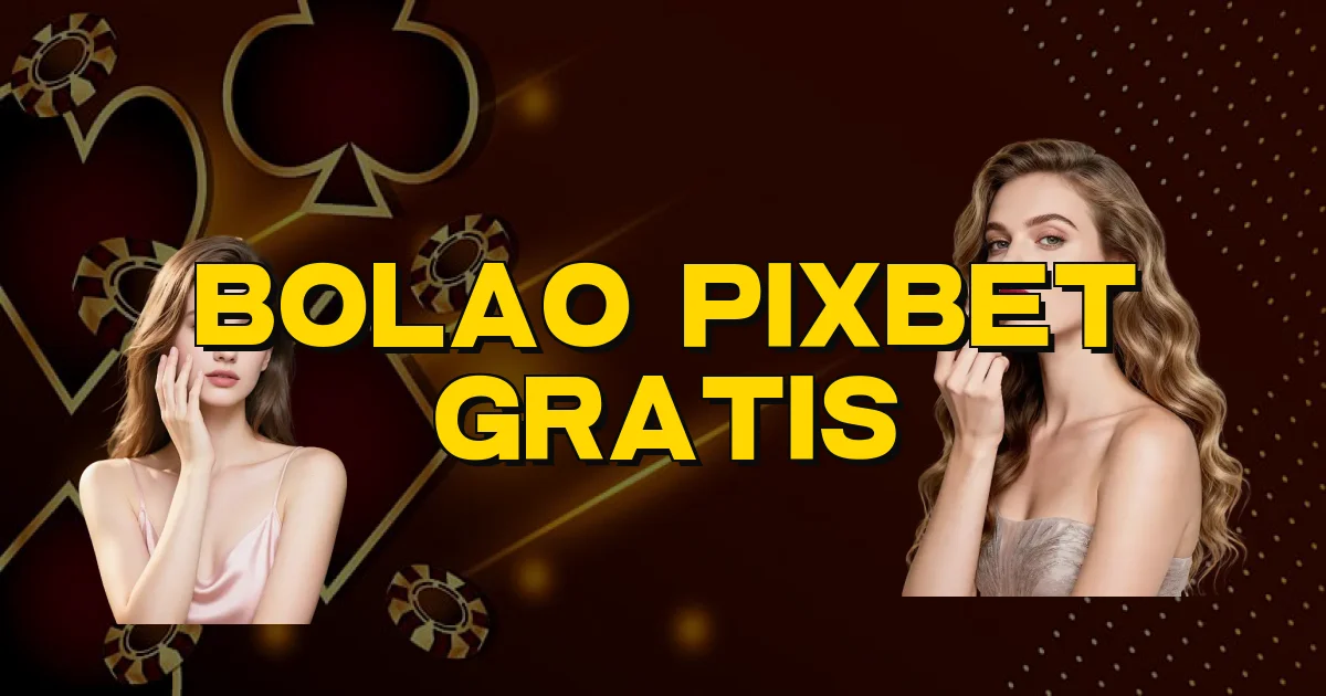 Bolao Pixbet Gratis Oficial