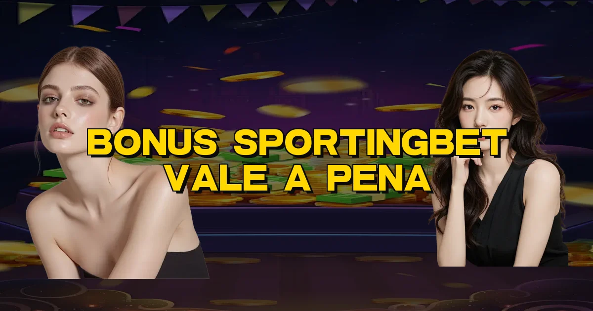 Bonus Sportingbet Vale A Pena Oficial