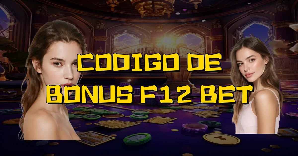 Codigo De Bonus F12 Bet Oficial