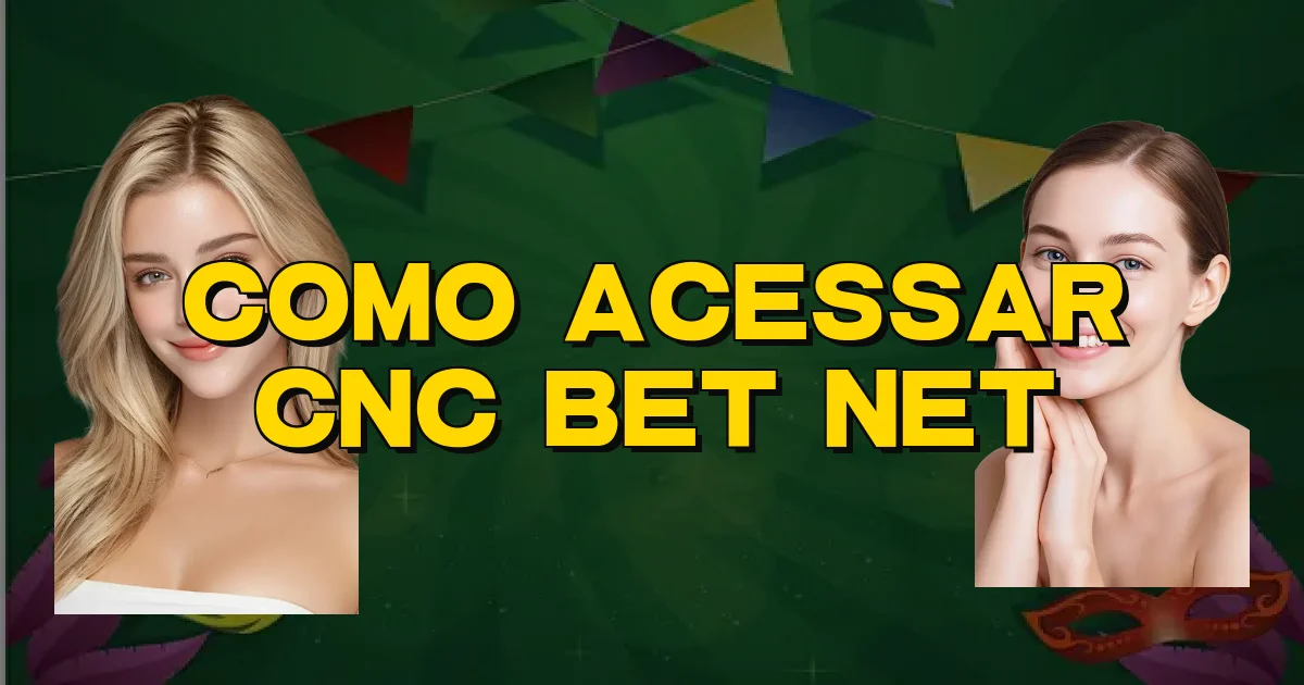 Como Acessar Cnc Bet Net Oficial