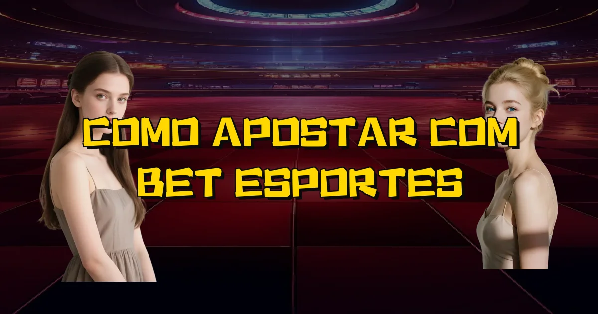 Como Apostar Com Bet Esportes Oficial