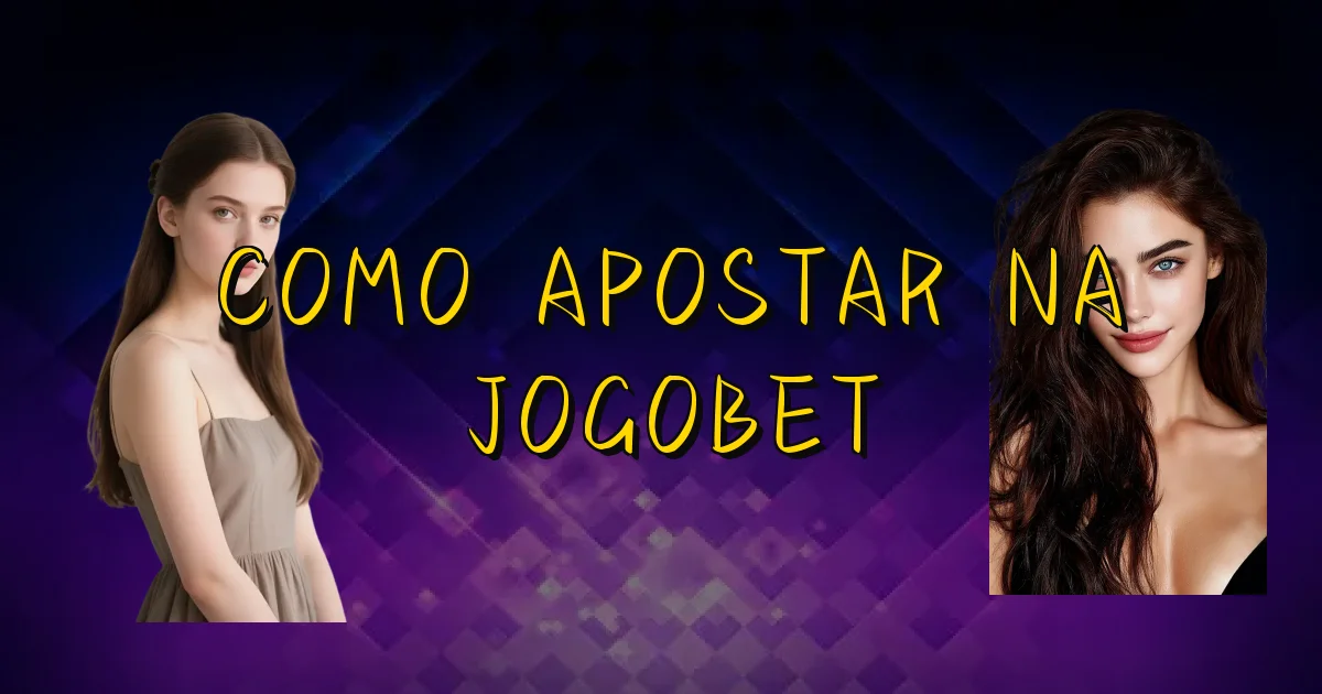 Como Apostar Na Jogobet Oficial
