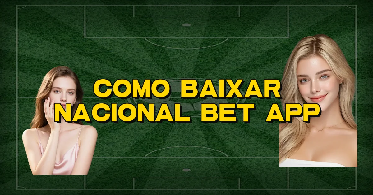 Como Baixar Nacional Bet App Oficial