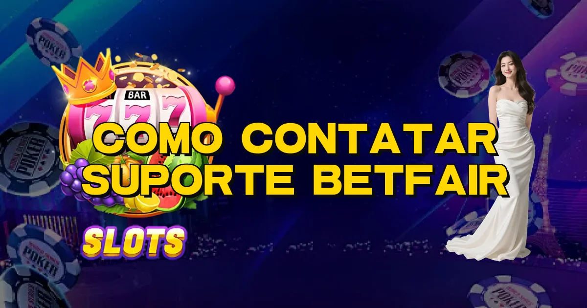 Como Contatar Suporte Betfair Oficial