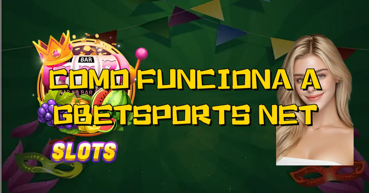 Como Funciona A Gbetsports Net Oficial