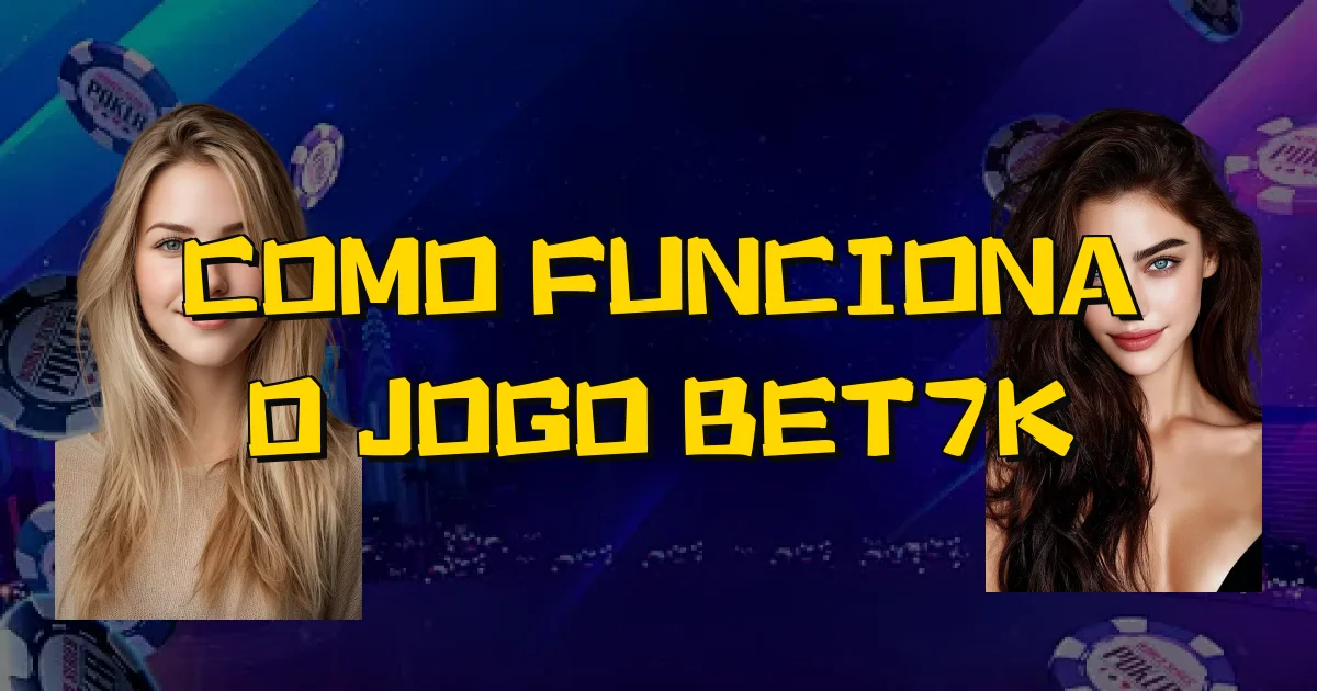 Como Funciona O Jogo Bet7K Oficial