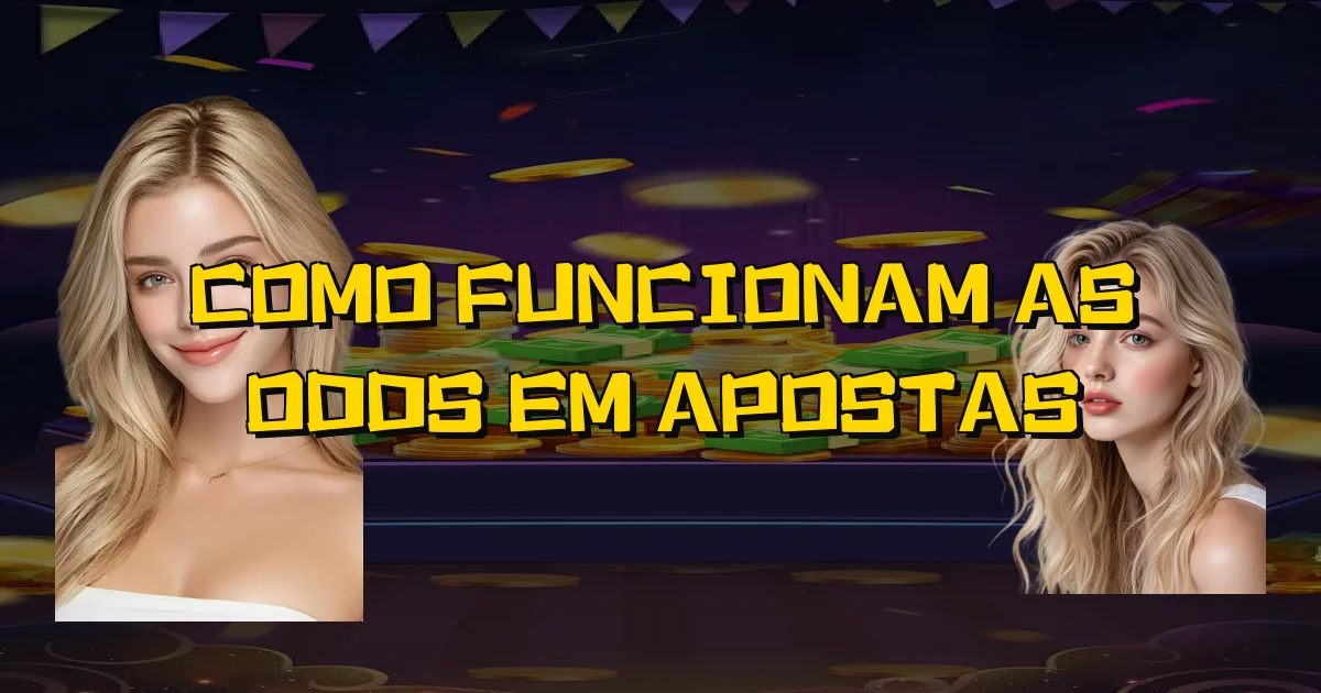 Como Funcionam As Odds Em Apostas Oficial