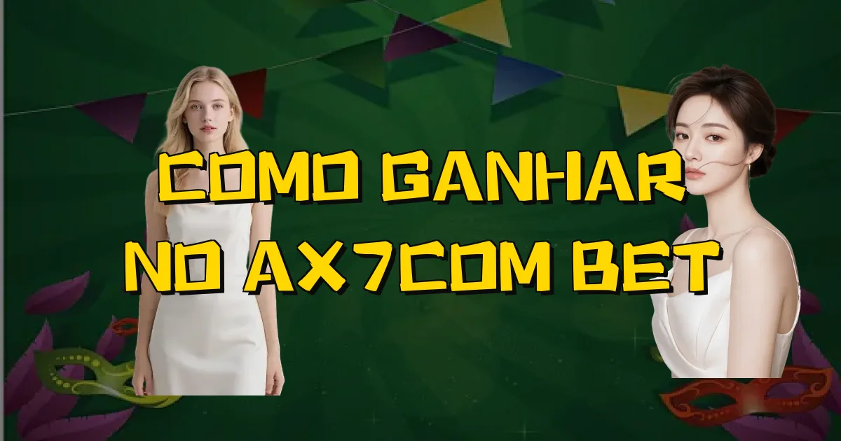 Como Ganhar No Ax7Com Bet Oficial