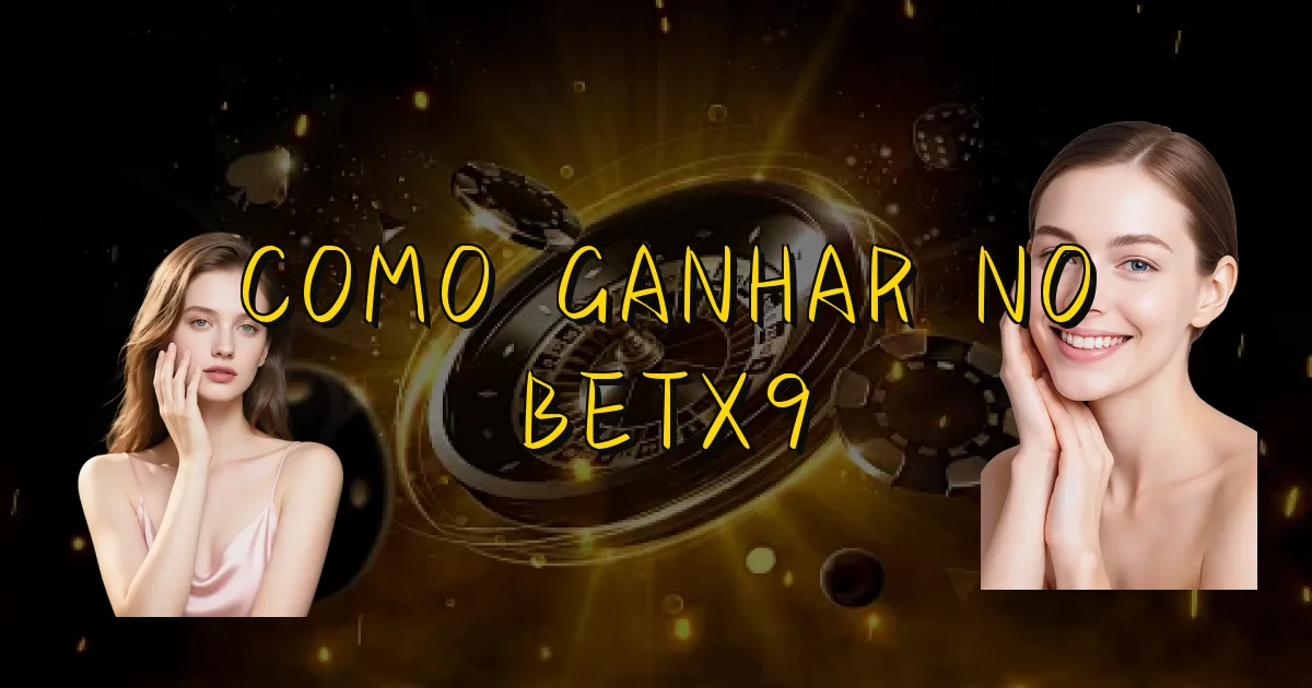 Como Ganhar No Betx9 Oficial