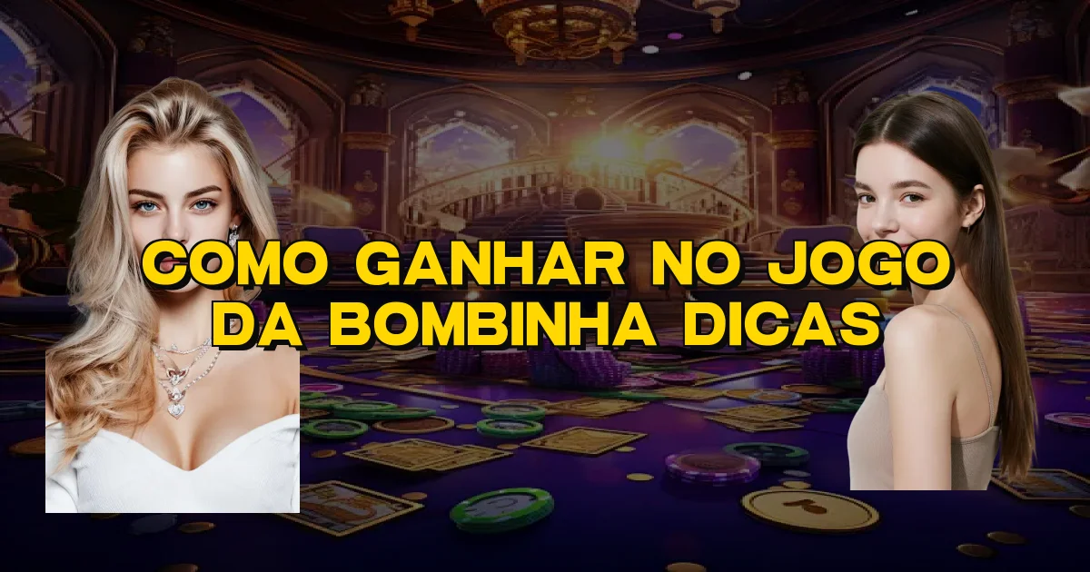 Como Ganhar No Jogo Da Bombinha Dicas Oficial