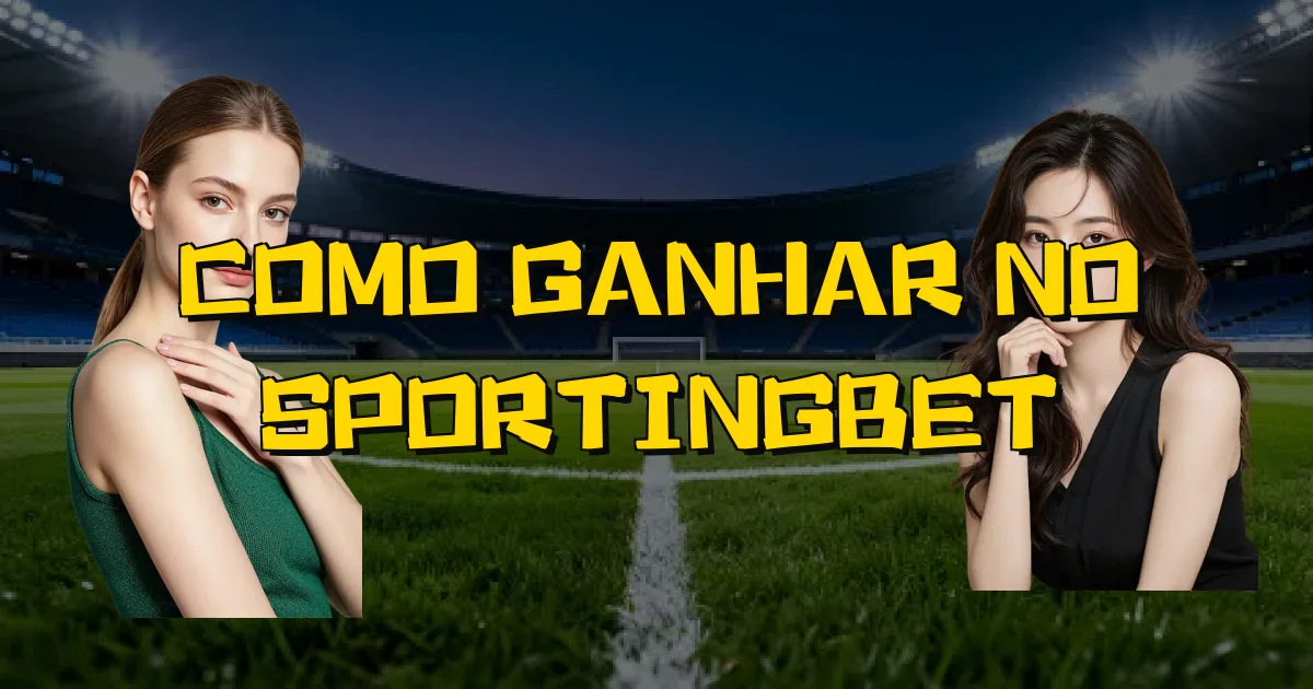 Como Ganhar No Sportingbet Oficial