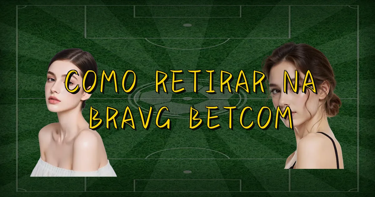 Como Retirar Na Bravg Betcom Oficial