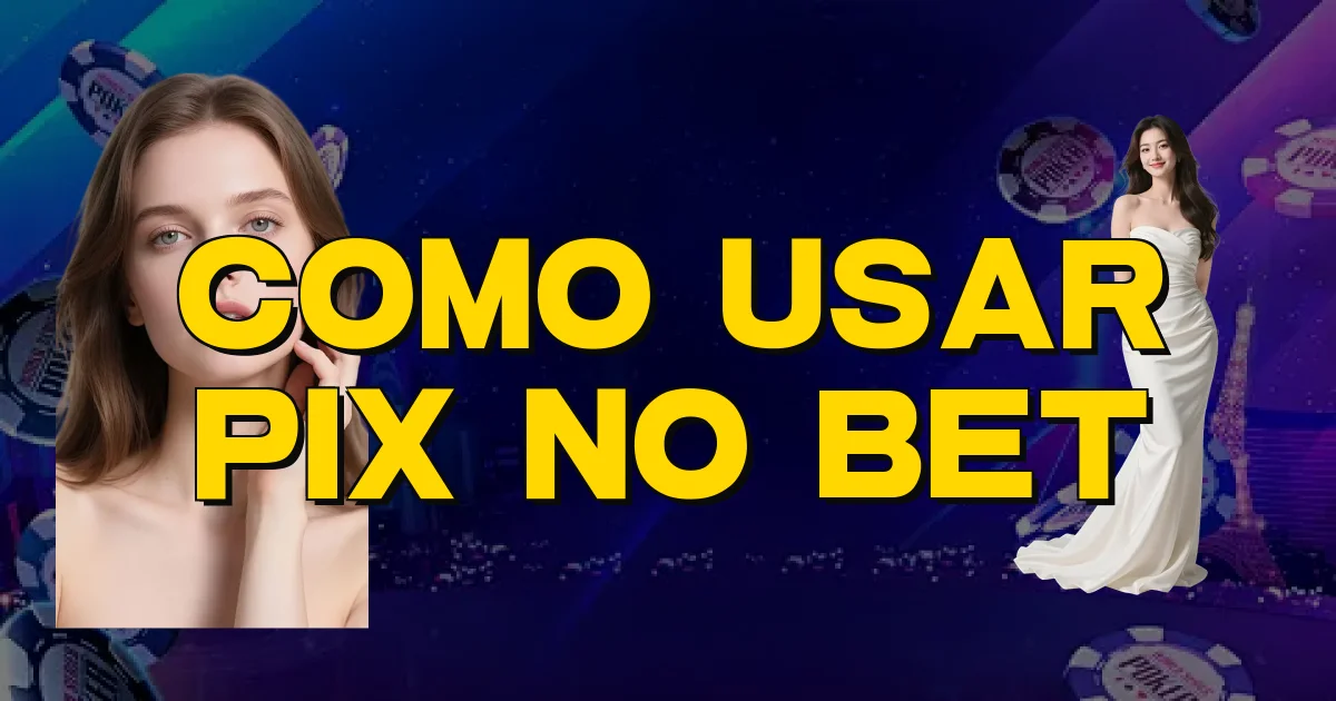 Como Usar Pix No Bet Oficial