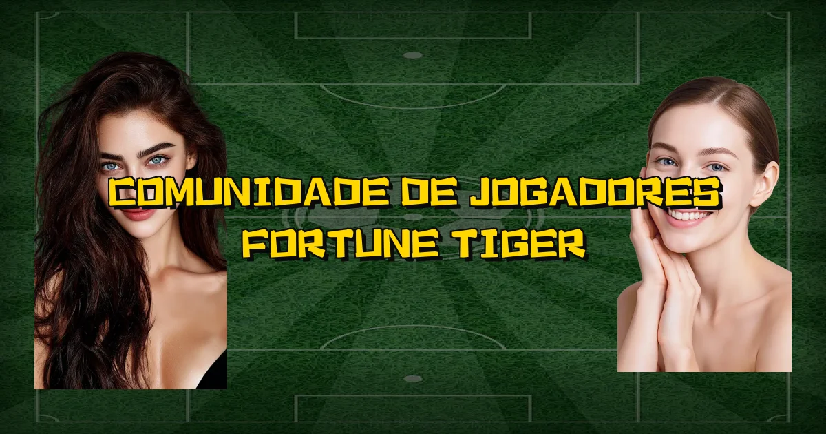 Comunidade De Jogadores Fortune Tiger Oficial