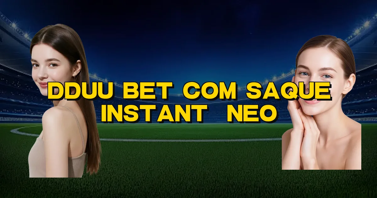 Dduu Bet Com Saque Instantâneo Oficial