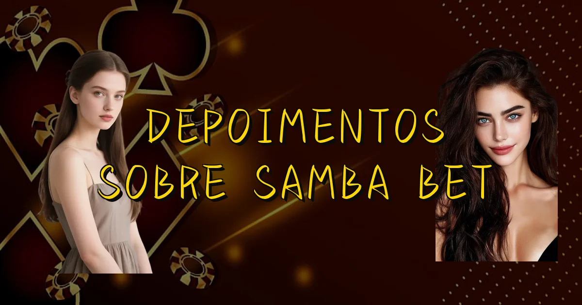 Depoimentos Sobre Samba Bet Oficial