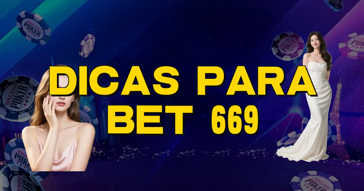 Dicas Para Bet 669 Oficial