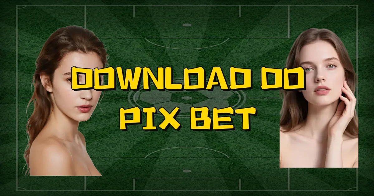 Download Do Pix Bet Oficial