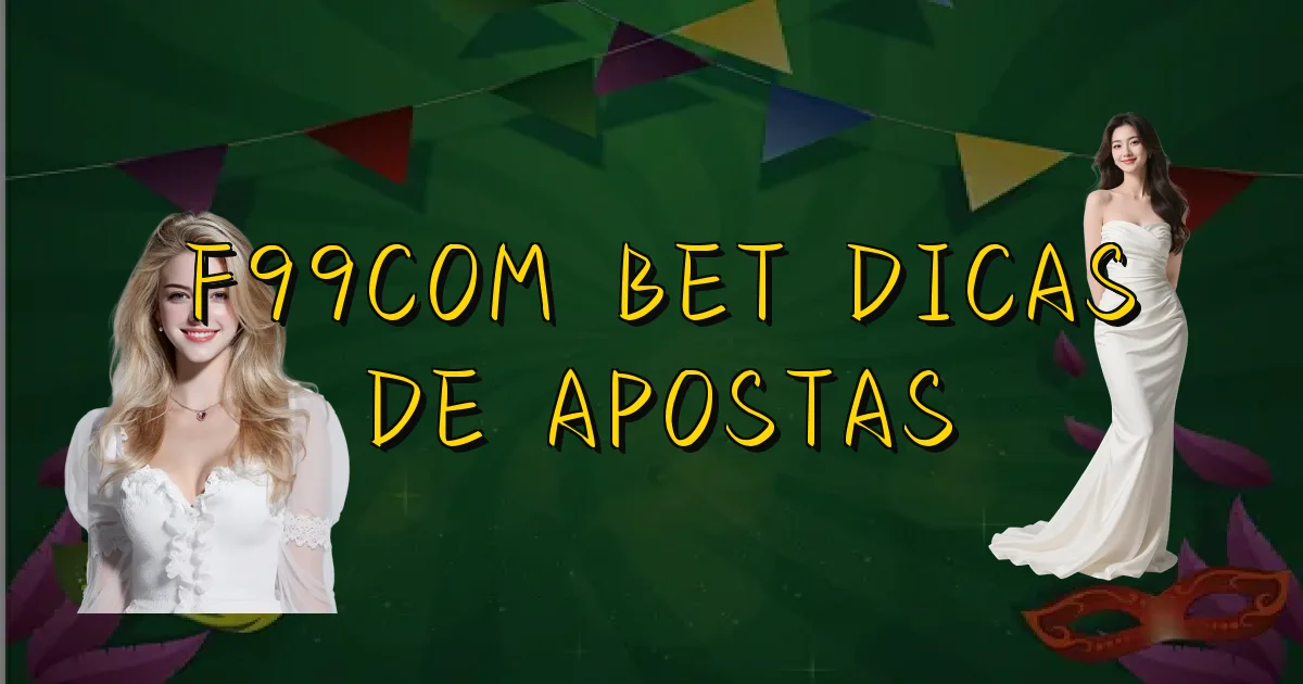 F99Com Bet Dicas De Apostas Oficial