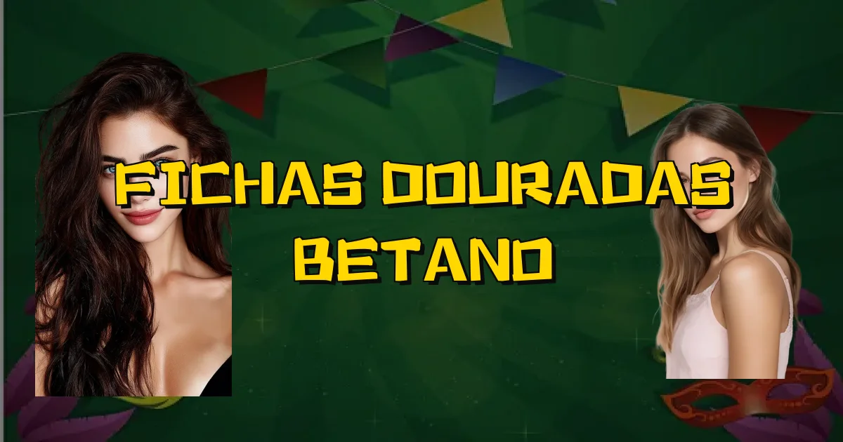 Fichas Douradas Betano Oficial