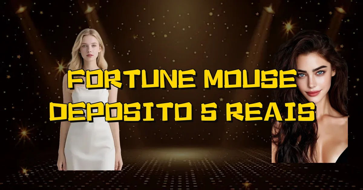 Fortune Mouse Deposito 5 Reais Oficial