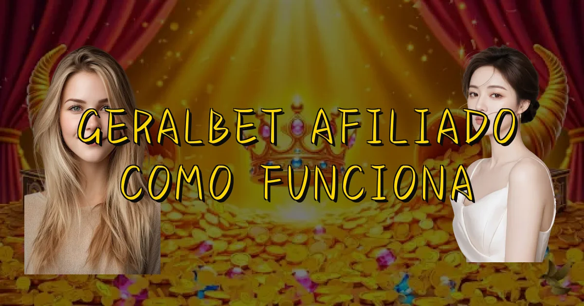 Geralbet Afiliado Como Funciona Oficial