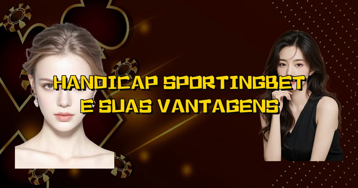 Handicap Sportingbet E Suas Vantagens Oficial