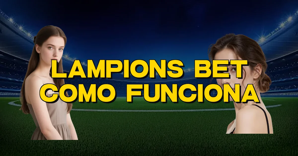 Lampions Bet Como Funciona Oficial