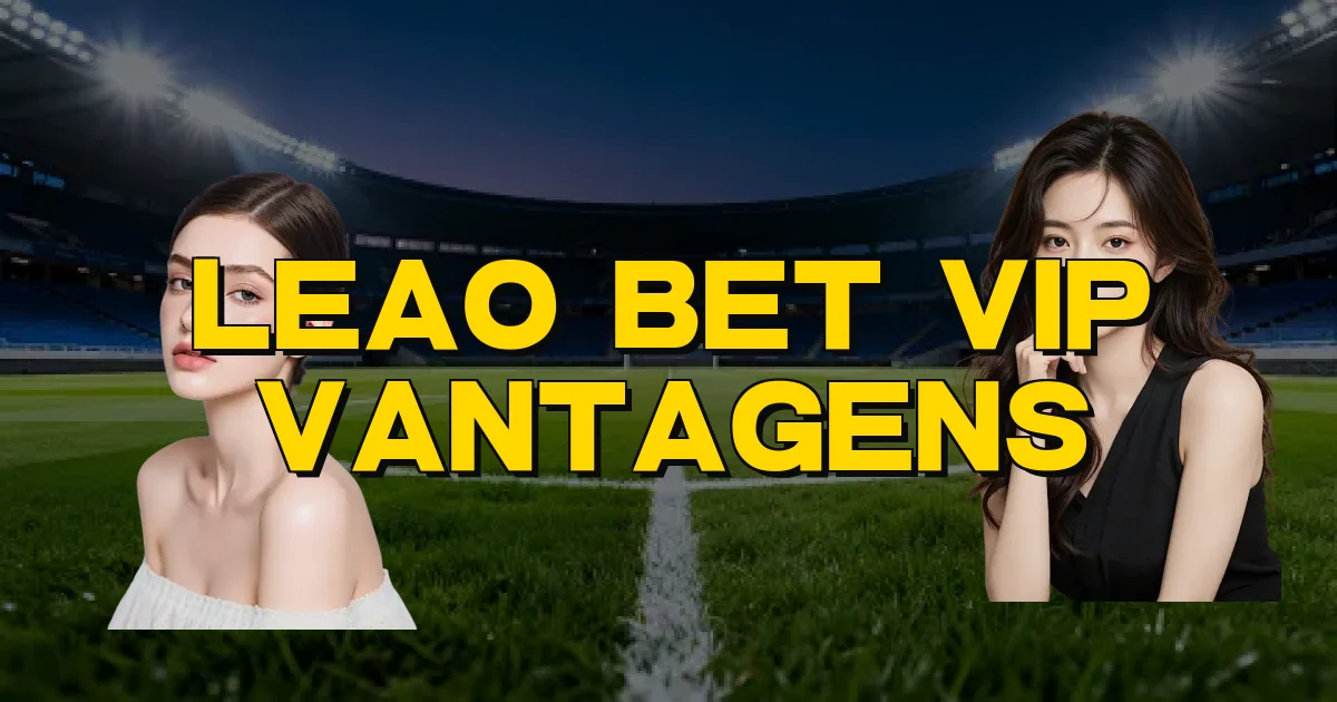 Leao Bet Vip Vantagens Oficial