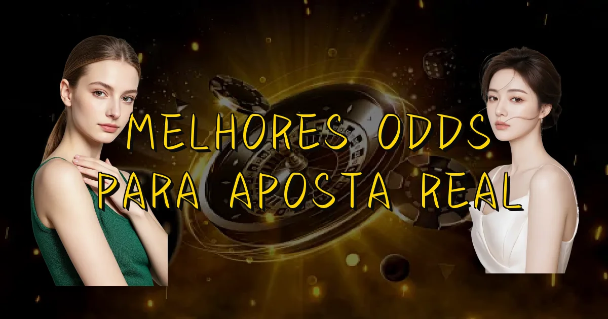 Melhores Odds Para Aposta Real Oficial