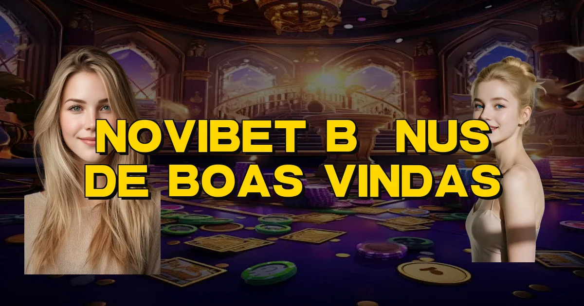 Novibet Bônus De Boas Vindas Oficial