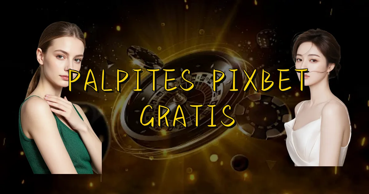 Palpites Pixbet Gratis Oficial